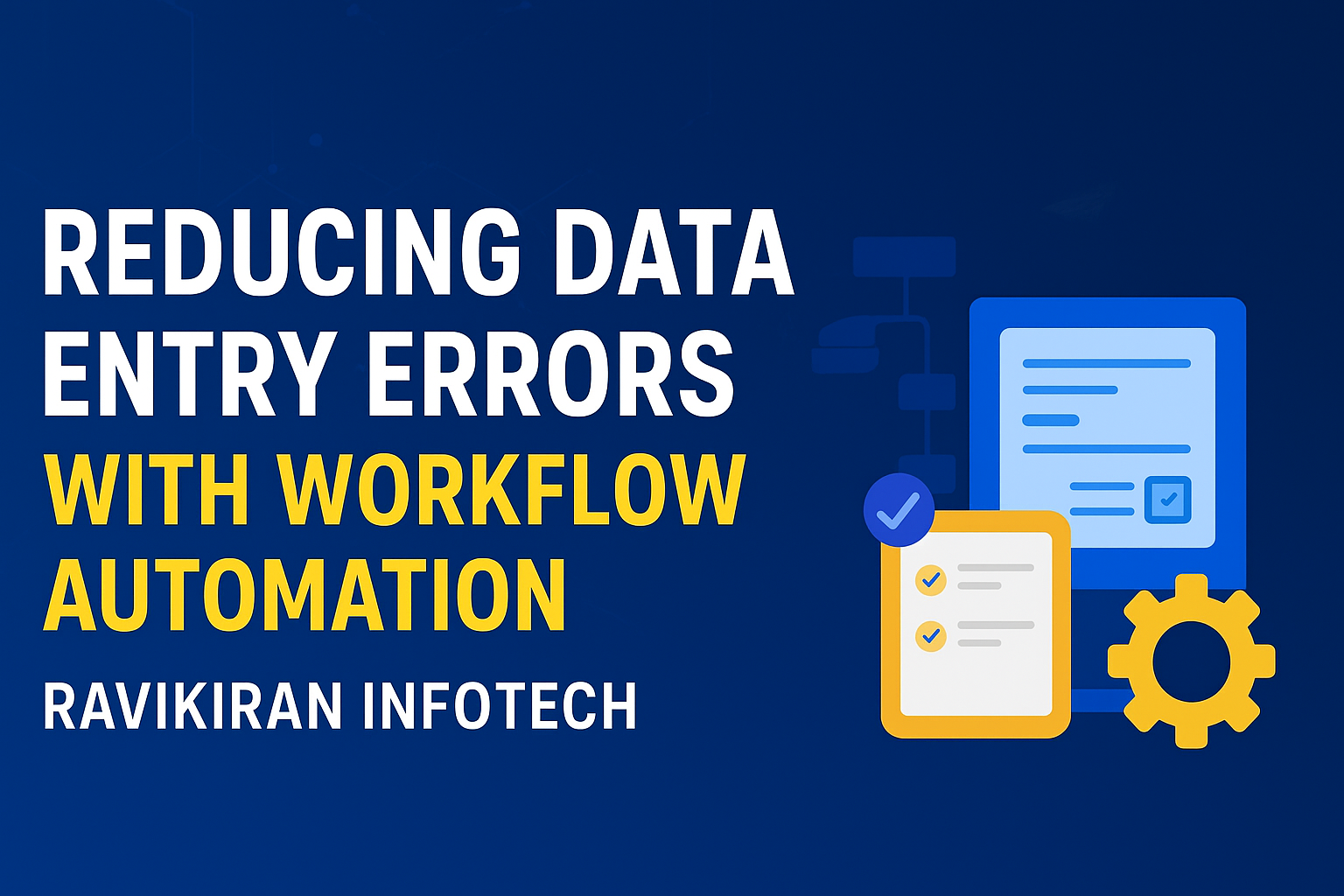 Reducing Data Entry Mistakes with Workflow Automation